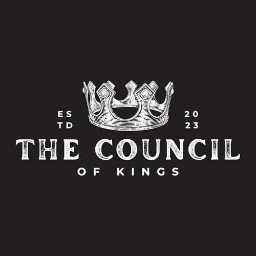 The Council of Kings: A Podcast For Men, Fathers and Legacy Builders cover art