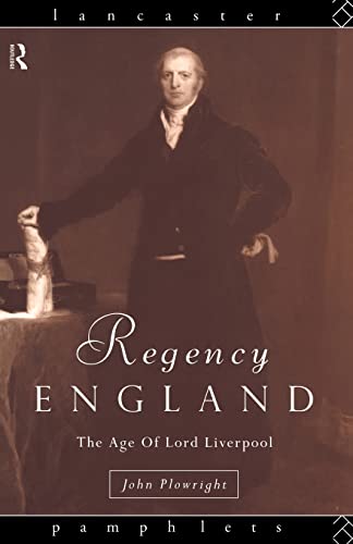 Regency England: The Age of Lord Liverpool