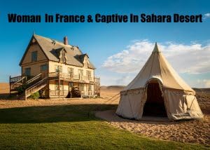 Woman Living in France & 2nd Life Captive In Sahara Desert &ndash; Episode 20
