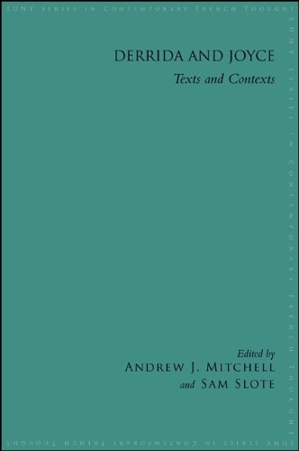 Derrida and Joyce: Texts and Contexts (SUNY series in Contemporary French Thought)
