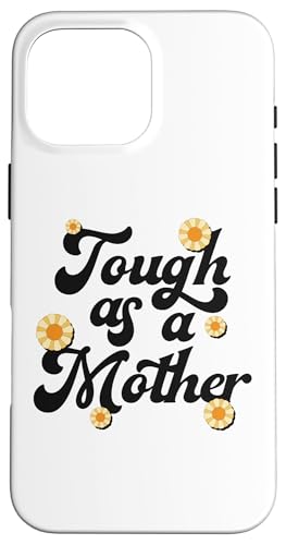 �uTough as a Mother�v�ANew Mom Wife Mom Life ��̓� �X�}�z�P�[�X iPhone 16 Pro Max �p