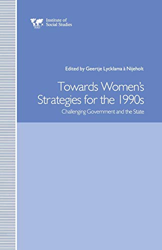 Towards Women’s Strategies in the 1990s: Challenging Government and the State (Institute of Social Studies, the Hague)