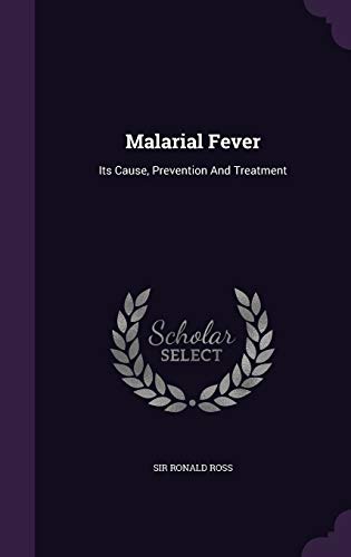 Malarial Fever: Its Cause, Prevention and Treat... 1342895436 Book Cover
