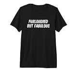 Furloughed But Fabulous Premium Tri-Blend T-Shirt