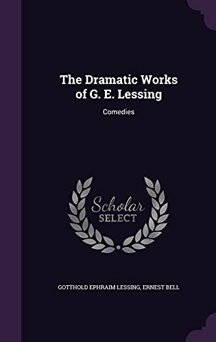 The Dramatic Works of G. E. Lessing: Comedies