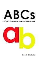 ABCs for Special Children: Red on White, Yellow on White 1795424028 Book Cover