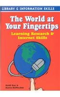 The World at Your Fingertips: Learning Research and Internet Skills 1579500714 Book Cover