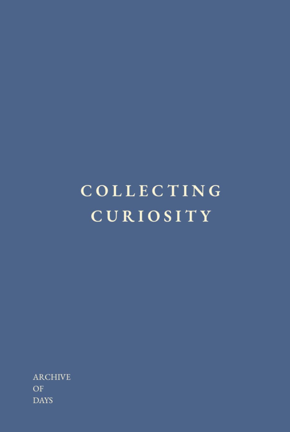 Collecting Curiosity (Archive of Days)
