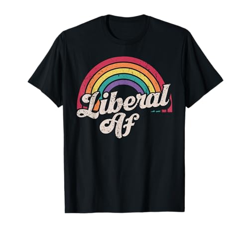 Liberal AF Funny Political Democrat Democratic Party Woke T-Shirt