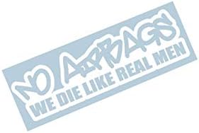 NO AIRBAGS We Die Like Real Men 10" Die Cut Decal Sticker for Windows, Cars, Trucks, Suv's,EtcF image 2