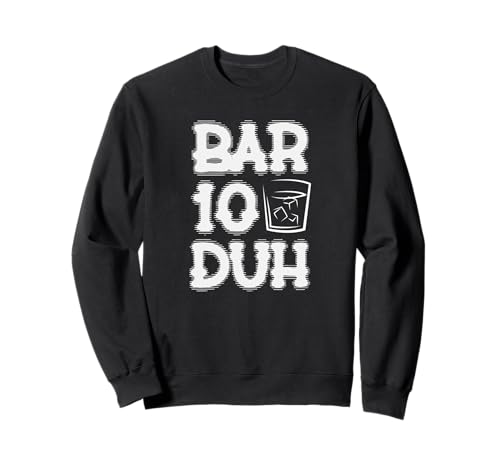 Funny Bartender Bar 10 Duh, diseño inteligente Sudadera