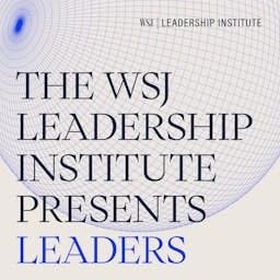 WSJ Leadership Institute Presents Leaders cover art