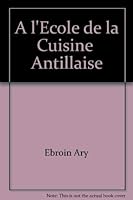 A l'école de la cuisine antillaise 2903033560 Book Cover