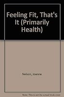 Feeling Fit, That's It (Primarily Health) 0780232496 Book Cover