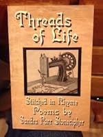 Threads of Life: Stitched in Rhyme 0974274305 Book Cover
