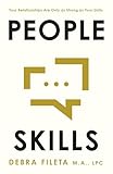 People Skills: Your Relationships Are Only as Strong as Your Skills