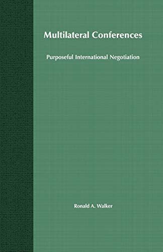 Multilateral Conferences: Purposeful International Negotiation (Studies in Diplomacy and International Relations)