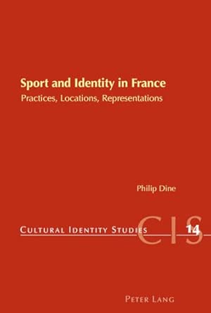 Sport and Identity in France: Practices, Locations, Representations: 14 book cover