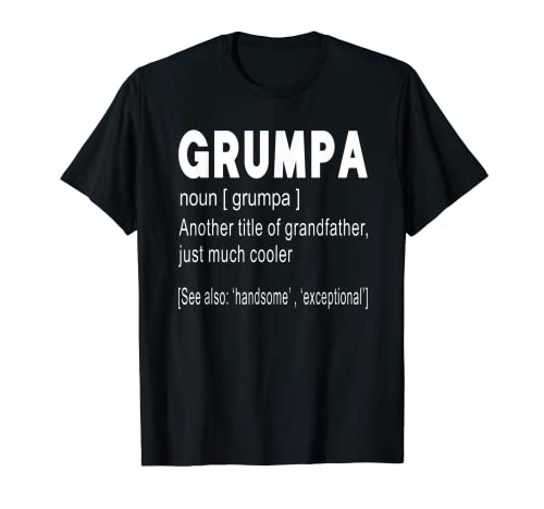 Grumpa Definition Funny Gift For GrandFather Camiseta Hombre Camiseta