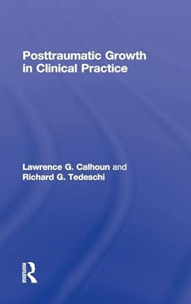 Posttraumatic Growth in Clinical Practice Posttraumatic Growth in Clinical Practice book cover