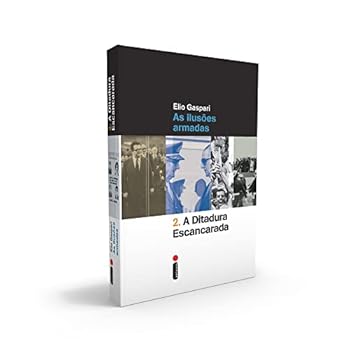 Ditadura Escancarada , A - Book #2 of the As Ilusões Armadas
