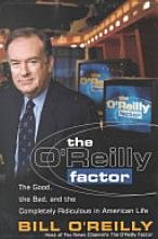 The O'reilly Factor: the Good, the Bad and the ... B000N7A14U Book Cover