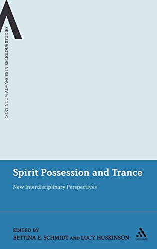 Spirit Possession and Trance: New Interdisciplinary Perspectives: 6