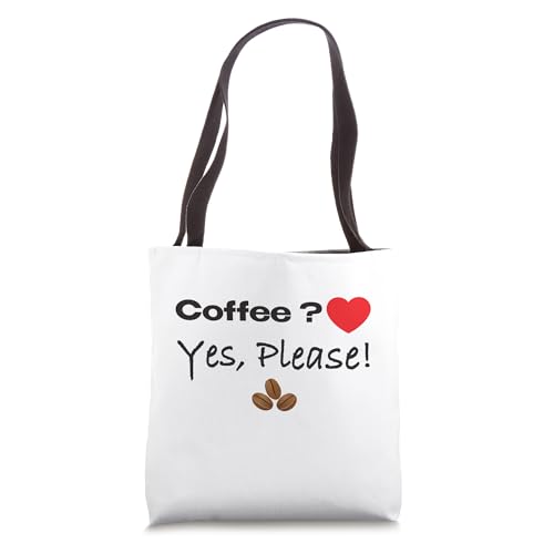 Coffee? Yes, Please ! Couples Date Quote Tote Bag