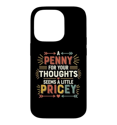 A Penny For Your Thoughts Seems A Little Pricey - �y�������t �X�}�z�P�[�X iPhone 14 Pro �p