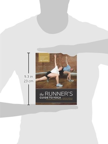 The Runner's Guide to Yoga: A Practical Approach to Building Strength and Flexibility for Better Running (The Athlete's Guide)