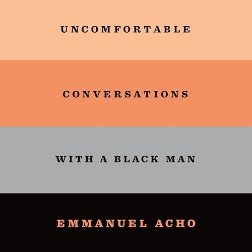Uncomfortable Conversations with a Black Man by Emmanuel Acho episode artwork
