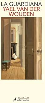 La guardiana: Ganadora del Women’s Prize 2025 (Salamandra Narrativa)