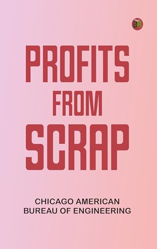 Profits from scrap (English Edition)