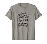 I Am Inimitable, I Am an Original T-Shirt T-Shirt