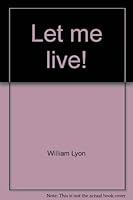 Let Me Live! 0815802439 Book Cover