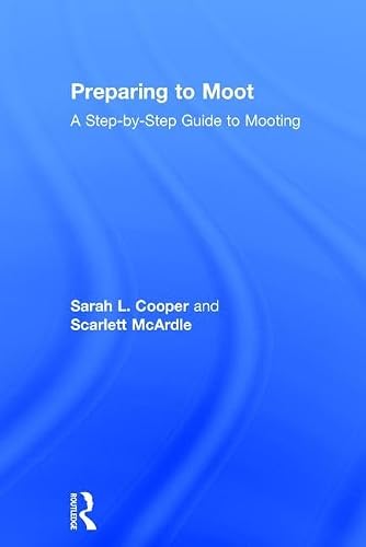 Preparing to Moot: A Step-by-step Guide to Mooting