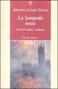 La lampada rossa. Storie di medici e di medicina La lampada rossa. Storie di medici e di medicina