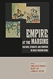 Empire at the Margins: Culture, Ethnicity, and Frontier in Early Modern China (Studies on China)