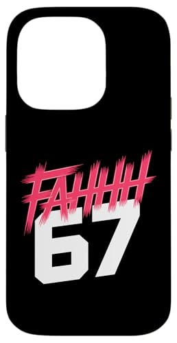 FAHHH 67 Fun Six Seven 6 7 Meme Gen Z Alpha 67 FAHH X}zP[X iPhone 14 Pro p