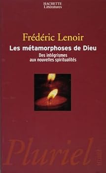 Paperback Les métamorphoses de Dieu : Des intégrismes aux nouvelles spiritualités [French] Book