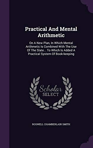 Practical and Mental Arithmetic: On a New Plan,... 1342693426 Book Cover