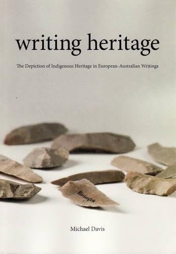 Buy Writing Heritage: The Depiction of Indigenous Heritage in European-Australian Writings — BookShops.in