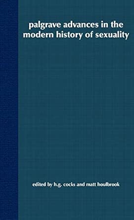 Palgrave Advances in the Modern History of Sexuality 2006th Edition book cover