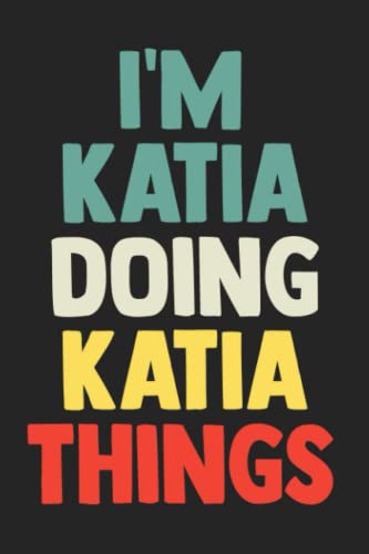 I'm katia doing katia things: notebook gift katia name