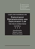 Cases and Materials on Employment Discrimination and Employment Law, the Field as Practiced (American Casebook Series)