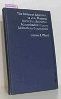 The European Approach to U.S. Markets: Product and Promotion Adaptation by European Multinational Corporations B000RUVTL2 Book Cover