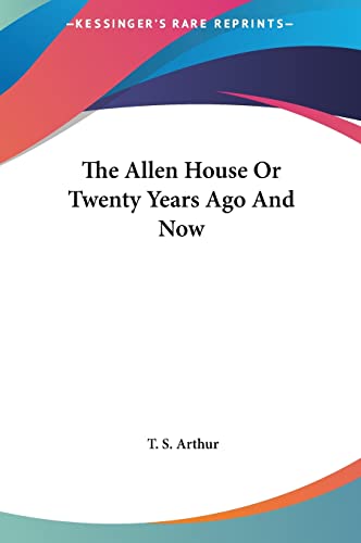 The Allen House Or Twenty Years Ago And Now