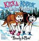 Board book Kiska & Kobuk Alaskan Huskies "Ready to Run" Board Book