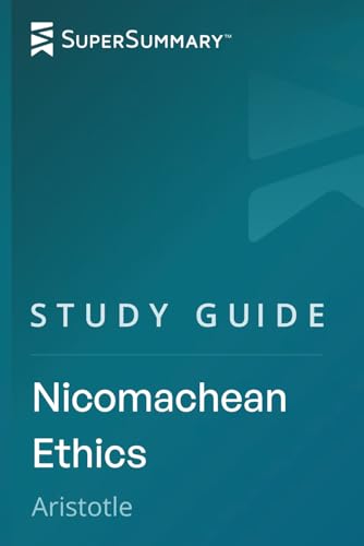 Study Guide: Nicomachean Ethics by Aristotle (SuperSummary)
