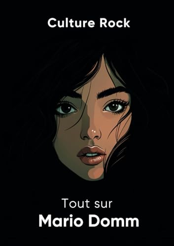 Tout sur Mario Domm (Culture Rock) (French Edition)
